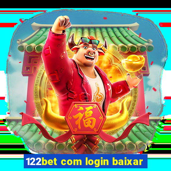122bet com login baixar